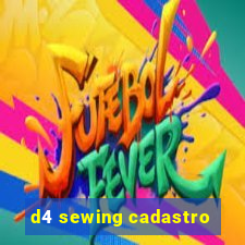 d4 sewing cadastro